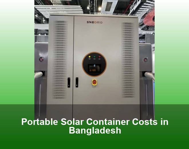 Portable Solar Container Costs in Bangladesh